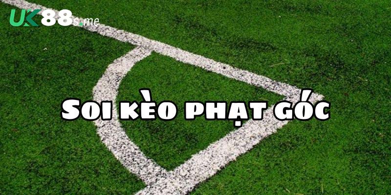 Soi kèo phạt góc là gì?